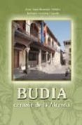 budia, corazon de la alcarria-juan jose bermejo milano-antonio herrero casado-9788496236394 budia, corazon de la alcarria-juan jose bermejo milano-antonio herrero casado-9788496236394