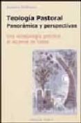 teologia pastoral: panoramica y perspectivas-ramiro pellitero-9788496281394 teologia pastoral: panoramica y perspectivas-ramiro pellitero-9788496281394