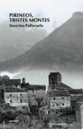 pirineos, tristes montes (4ª ed)-severino pallaruelo-9788496457294 pirineos, tristes montes (4ª ed)-severino pallaruelo-9788496457294