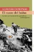 el canto del buho: la vida en el monte de la guerrilla antifranqu ista-alfonson domingo alvaro-9788496511194 el canto del buho: la vida en el monte de la guerrilla antifranqu ista-alfonson domingo alvaro-9788496511194
