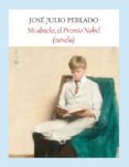 mi abuelo, el premio nobel (novela)-jose julio perlado-9788496601994 mi abuelo, el premio nobel (novela)-jose julio perlado-9788496601994