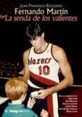 fernando martin: la senda de los valientes-juan francisco escudero-9788496715394 fernando martin: la senda de los valientes-juan francisco escudero-9788496715394