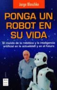 ponga un robot en su vida-jorge blaschke-9788496746794 ponga un robot en su vida-jorge blaschke-9788496746794