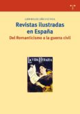 revistas ilustradas en españa: del romanticismo a la guerra civil-juan miguel sanchez vigil-9788497043694 revistas ilustradas en españa: del romanticismo a la guerra civil-juan miguel sanchez vigil-9788497043694