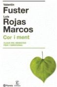 cor i ment: claus del benestar fisic i emocional-luis rojas marcos-valentin fuster-9788497081894 cor i ment: claus del benestar fisic i emocional-luis rojas marcos-valentin fuster-9788497081894