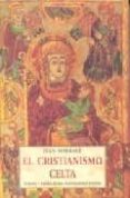 el cristianismo celta: origenes y huellas de una espiritualidad p erdida-jean markale-9788497160094 el cristianismo celta: origenes y huellas de una espiritualidad p erdida-jean markale-9788497160094