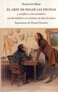 el arte de pagar las deudas y satisfacer a los acreedores sin desembolsar un centimo, en diez lecciones-honore de balzac-9788497165594 el arte de pagar las deudas y satisfacer a los acreedores sin desembolsar un centimo, en diez lecciones-honore de balzac-9788497165594