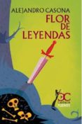 flor de leyenda-alejandro casona-9788497406994 flor de leyenda-alejandro casona-9788497406994