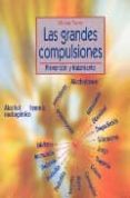 las grandes compulsiones-mauro torres-9788497426794 las grandes compulsiones-mauro torres-9788497426794