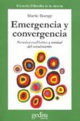 emergencia y convergencia: novedad cualitativa y unidad del conoc imiento-mario bunge-9788497840194 emergencia y convergencia: novedad cualitativa y unidad del conoc imiento-mario bunge-9788497840194
