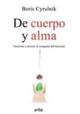 de cuerpo y alma: neuronas y afectos: la conquista del bienestar-boris cyrulnik-9788497841894 de cuerpo y alma: neuronas y afectos: la conquista del bienestar-boris cyrulnik-9788497841894