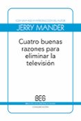 cuatro buenas razones para eliminar la television-jerry mander-9788497844994 cuatro buenas razones para eliminar la television-jerry mander-9788497844994