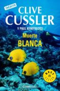 muerte blanca (serie numa 4)-clive cussler-paul kemprecos-9788497936194 muerte blanca (serie numa 4)-clive cussler-paul kemprecos-9788497936194
