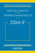 guia de consulta de los criterios diagnosticos del dsm-5. dsm-5 = spanish edition of the desk reference to the diagnostic criteria from dsm-5-9788498358094 guia de consulta de los criterios diagnosticos del dsm-5. dsm-5 = spanish edition of the desk reference to the diagnostic criteria from dsm-5-9788498358094