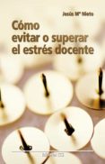 como evitar o superar el estres docente (ebook)-9788498425994 como evitar o superar el estres docente (ebook)-9788498425994