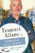 medicina en la cocina: soluciones naturales para tu salud-txumari alfaro-9788498720594 medicina en la cocina: soluciones naturales para tu salud-txumari alfaro-9788498720594