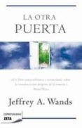 la otra puerta-jeffrey a. wands-9788498724394 la otra puerta-jeffrey a. wands-9788498724394