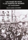 los viajes de agua y fuentes de madrid-emilio guerra chavarino-9788498731194 los viajes de agua y fuentes de madrid-emilio guerra chavarino-9788498731194