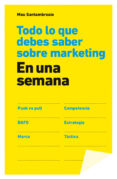 todo lo que debes saber sobre marketing en una semana-mauricio santambrosio giustina-9788498752694 todo lo que debes saber sobre marketing en una semana-mauricio santambrosio giustina-9788498752694
