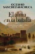 el alma en la batalla-jose octavio sanchez-machuca-9788498771794 el alma en la batalla-jose octavio sanchez-machuca-9788498771794