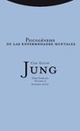 psicogénesis de las enfermedades mentales-carl gustav jung-9788498796094 psicogénesis de las enfermedades mentales-carl gustav jung-9788498796094