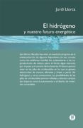 el hidrogeno y nuestro futuro energetico (ebook)-9788498804294 el hidrogeno y nuestro futuro energetico (ebook)-9788498804294