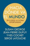 ¿hacia donde va el mundo?-susan george-9788498884494 ¿hacia donde va el mundo?-susan george-9788498884494