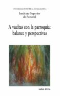 a vueltas con la parroquia: balance y perspectivas (ebook)-9788499457994 a vueltas con la parroquia: balance y perspectivas (ebook)-9788499457994