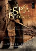 el espía del prudente (ebook)-santiago morata-9788499676494 el espía del prudente (ebook)-santiago morata-9788499676494