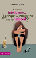 si soy tan inteligente-gabriella acher-9788499707594 si soy tan inteligente-gabriella acher-9788499707594