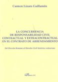 la concurrencia de responsabilidad civil contractual y extracontractual en el contrato de arrendamiento. del derecho romano al derecho civil historico valenciano (ebook)-9788499824994 la concurrencia de responsabilidad civil contractual y extracontractual en el contrato de arrendamiento. del derecho romano al derecho civil historico valenciano (ebook)-9788499824994