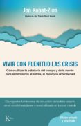 vivir con plenitud las crisis (ed. revisada y actualizada) (ebook)-jon kabat-zinn-9788499885094 vivir con plenitud las crisis (ed. revisada y actualizada) (ebook)-jon kabat-zinn-9788499885094