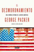 el desmoronamiento-george packer-9788499924694 el desmoronamiento-george packer-9788499924694