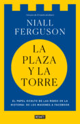 la plaza y la torre-niall ferguson-9788499928494 la plaza y la torre-niall ferguson-9788499928494