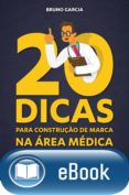 Libros en línea descarga gratuita 20 DICAS PARA CONSTRUÇÃO DE MARCA NA ÁREA MÉDICA de BRUNO GARCIA