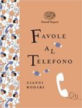 favole al telefono. ediz. illustrata-gianni rodari-9788866563594 favole al telefono. ediz. illustrata-gianni rodari-9788866563594