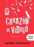 Descargas de libros electrónicos para teléfonos móviles CORAZÓN DE VIDRIO 9789500211994 (Spanish Edition) de DE VASCONCELOS JOSE MAURO 