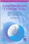 luna progresada: ciclo sol/luna: progresiones secundarias-lia bonsaver-9789501741094 luna progresada: ciclo sol/luna: progresiones secundarias-lia bonsaver-9789501741094