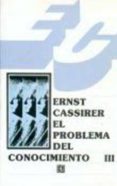 el problema del conocimiento (tomo iii)-ernst cassirer-9789681622794 el problema del conocimiento (tomo iii)-ernst cassirer-9789681622794