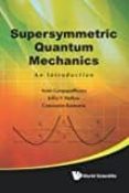 supersymmetric quantum mechanics: an introduction-9789814313094 supersymmetric quantum mechanics: an introduction-9789814313094