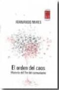 el orden del caos: historia del fin del comunismo-fernando mires-9789872140694 el orden del caos: historia del fin del comunismo-fernando mires-9789872140694