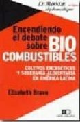 encendiendo el debate sobre biocombustibles: cultivos energeticos y soberania alimentaria en america latina-elizabeth bravo-9789876140294 encendiendo el debate sobre biocombustibles: cultivos energeticos y soberania alimentaria en america latina-elizabeth bravo-9789876140294