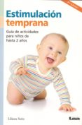 estimulacion temprana: guia de actividades para niños de hasta 2 años-liliana stein-9789876341394 estimulacion temprana: guia de actividades para niños de hasta 2 años-liliana stein-9789876341394