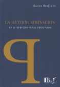 la autodiscriminacion en el derecho penal tributario-rafael berruezo-9789974708594 la autodiscriminacion en el derecho penal tributario-rafael berruezo-9789974708594