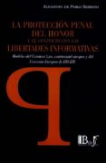 la protección penal del honor y el conflicto con las libertades informativas-alejandro de pablo serrano-9789974745094 la protección penal del honor y el conflicto con las libertades informativas-alejandro de pablo serrano-9789974745094