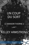 Descargar libros gratis en línea para kobo UN COUP DU SORT de KELLEY ARMSTRONG  9791038136694