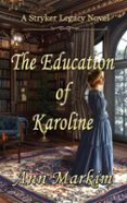 THE EDUCATION OF KAROLINE  (edición en inglés)