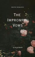 THE IMPROMPTU VOWS: EROTIC ROMANCE