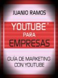 youtube para empresas. guía de marketing con youtube (ebook)-juanjo ramos-2910015711809 youtube para empresas. guía de marketing con youtube (ebook)-juanjo ramos-2910015711809