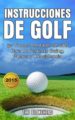 instrucciones de golf 50 trucos mentales de golf para un perfecto swing, fuerza y consistencia (ebook)-9781507134634 instrucciones de golf 50 trucos mentales de golf para un perfecto swing, fuerza y consistencia (ebook) 9781507134634